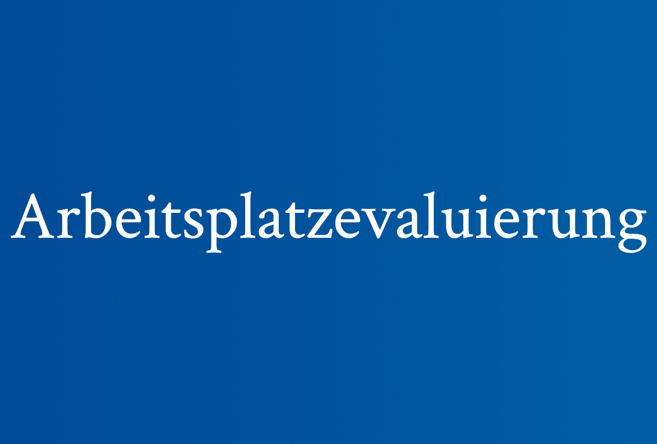 Arbeitsplatzevaluierung