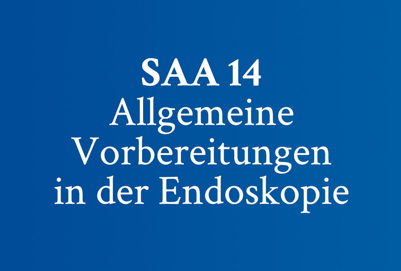 SAA 14 Allgemeine Vorbereitungen in der Endoskopie