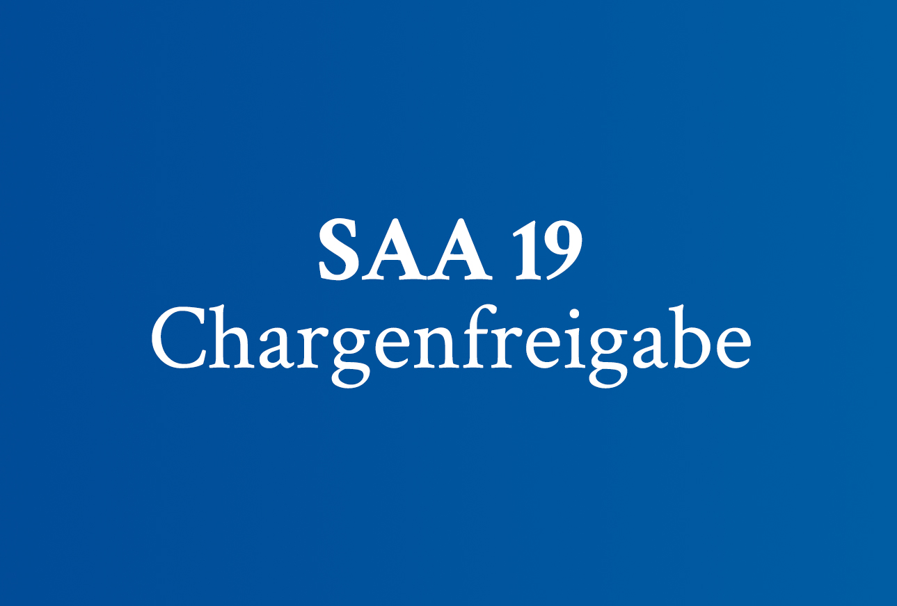 SAA 19 Chargenfreigabe